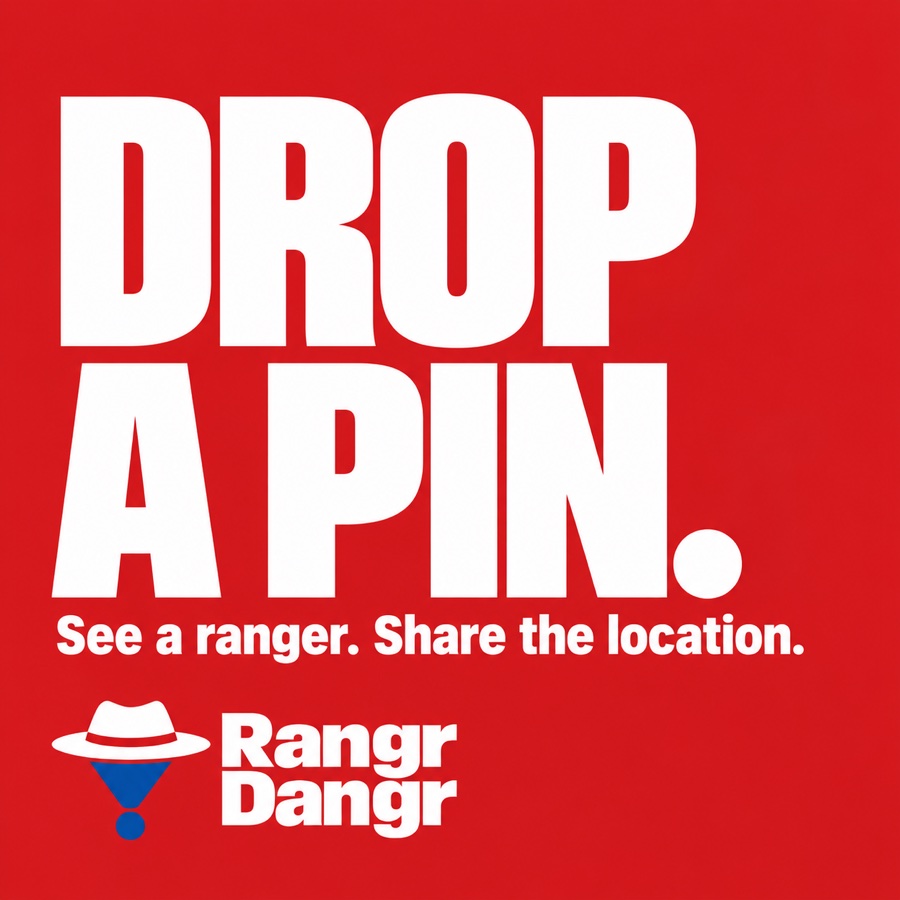 Poster: Drop a pin. See a ranger. Share the location. Rangr Dangr.