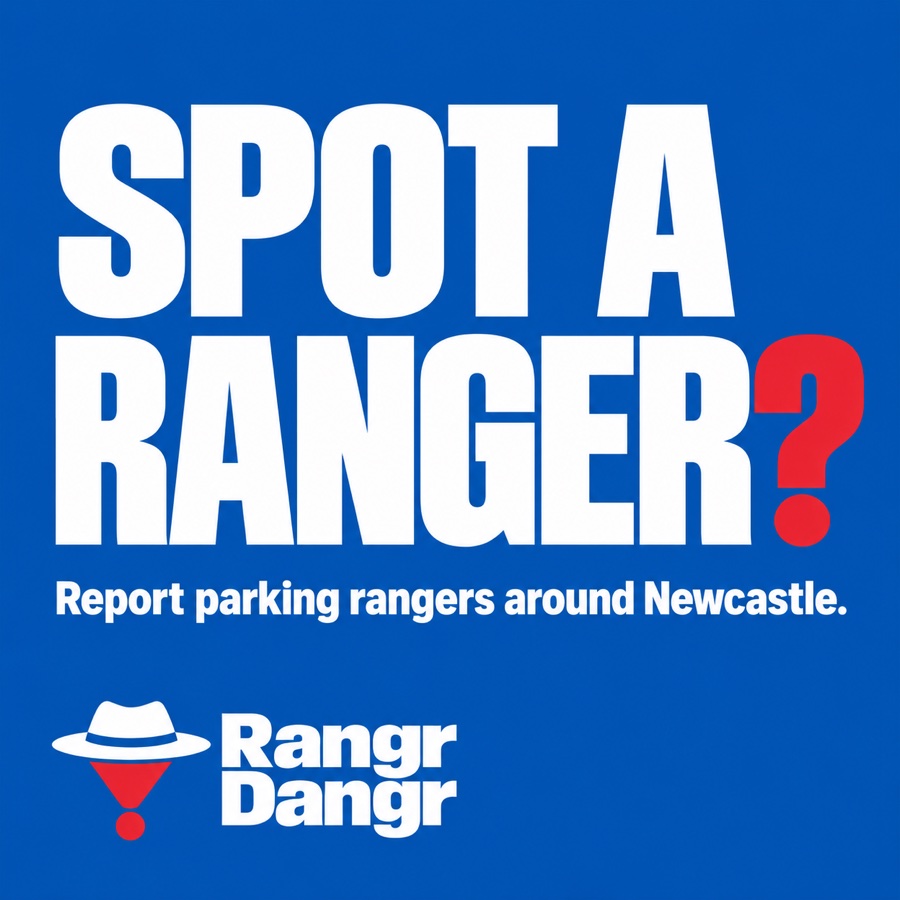 Poster: Spot a ranger? Report parking rangers around Newcastle. Rangr Dangr.
